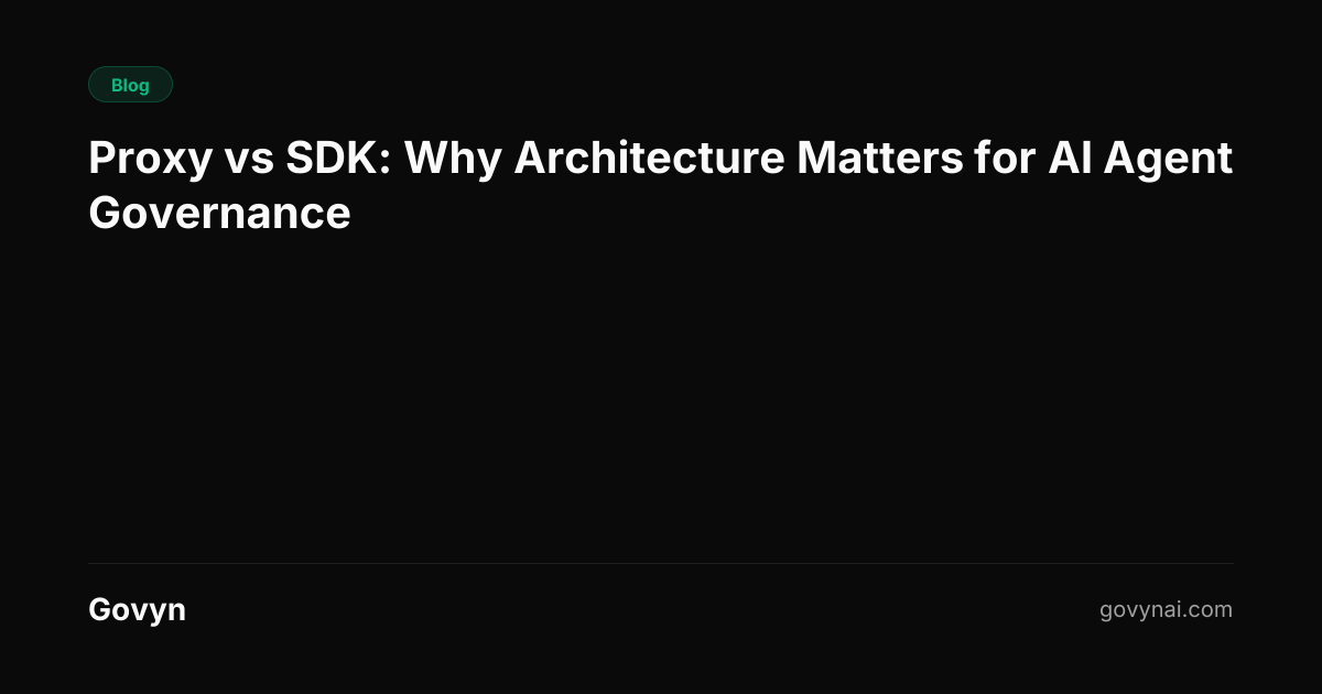 Proxy vs SDK: AI Agent Governance Architecture for Infra Teams